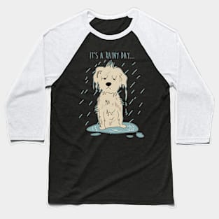 It's a rainy day... Baseball T-Shirt